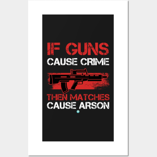 GUNS: If Guns Cause Crime Gun Lover Gift Idea Posters and Art